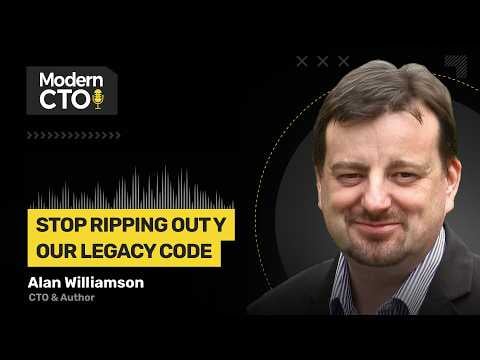 Stop Ripping Out Your Legacy Code with Alan Williamson, CTO