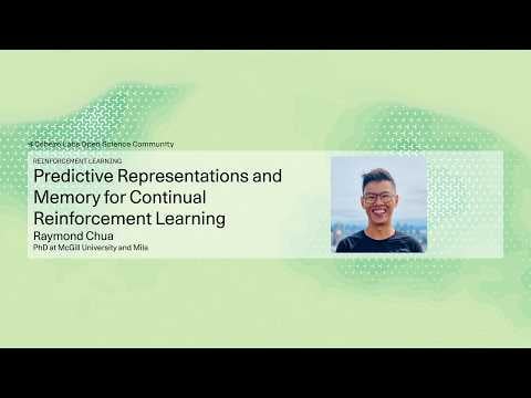 Raymond Chua - Predictive Representations and Memory for Continual Reinforcement Learning