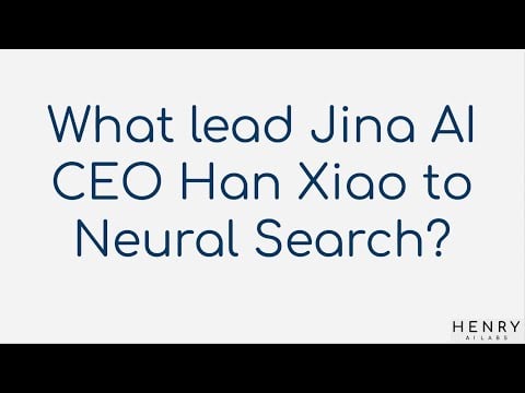 What lead Jina AI CEO Han Xiao to Neural Search?