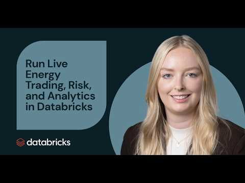 Run Live Energy Trading, Risk, and Analytics in Databricks
