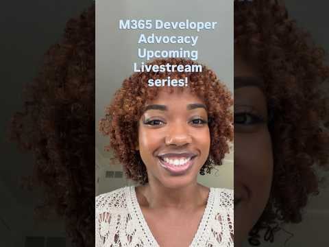 M365 Developer Advocacy Upcoming Livestream Series