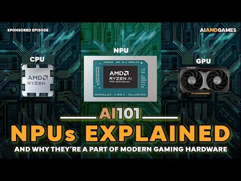 NPUs and the Shifts in Gaming Hardware | AI 101