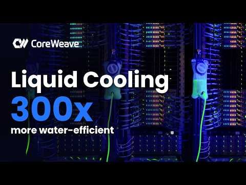 300x more water-efficient: inside CoreWeave's liquid-cooled AI data centers