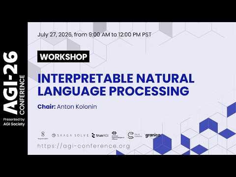Interpretable Natural Language Processing (INLP) | AGI-26 Workshop