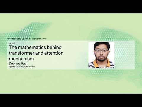 Debjyoti Paul - The mathematics behind transformer and attention mechanism