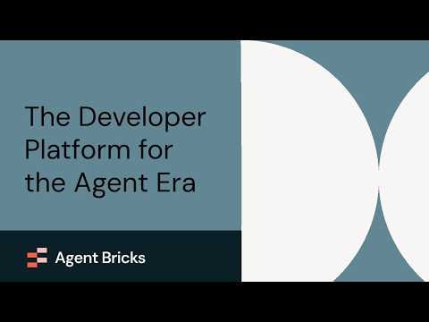 Agent Bricks: The Agent Developer Platform | Overview