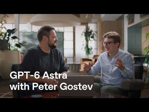 GPT-6 Astra with Peter Gostev