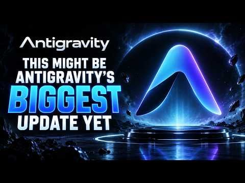 This Might Be Antigravity’s Biggest Update Yet
