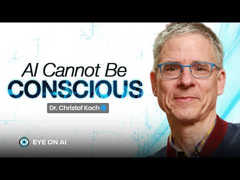 Why Current AI Cannot Be Conscious | Dr. Christof Koch